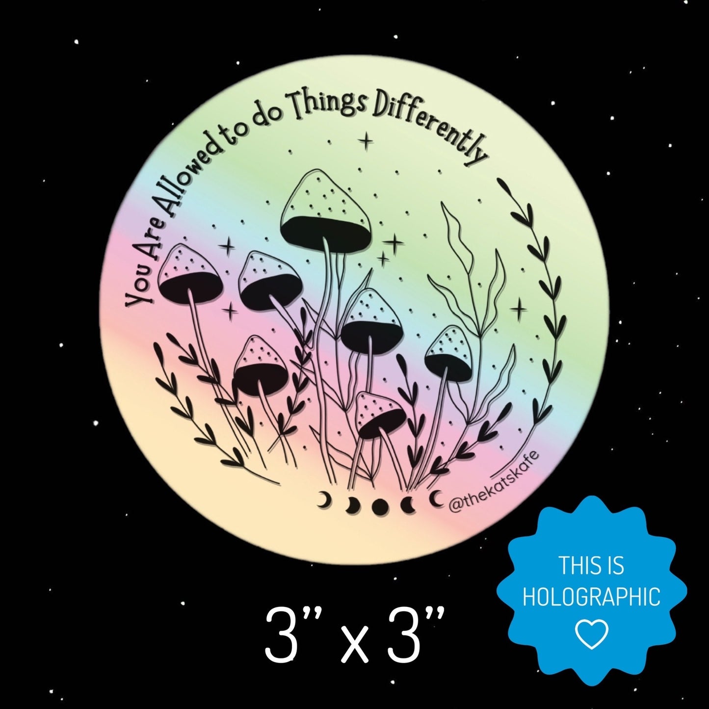 You Are Allowed to do Things Differently Quote Inspiration Affirmation Witchy Cute Mushroom Nature Holographic Vinyl Sticker Preorder
