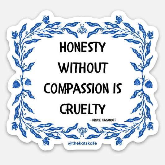 Honesty without Compassion is Cruely Quote Inspiration Affirmation Witchy Cute Butterfly Moth Plant Nature Vinyl Sticker Preorder