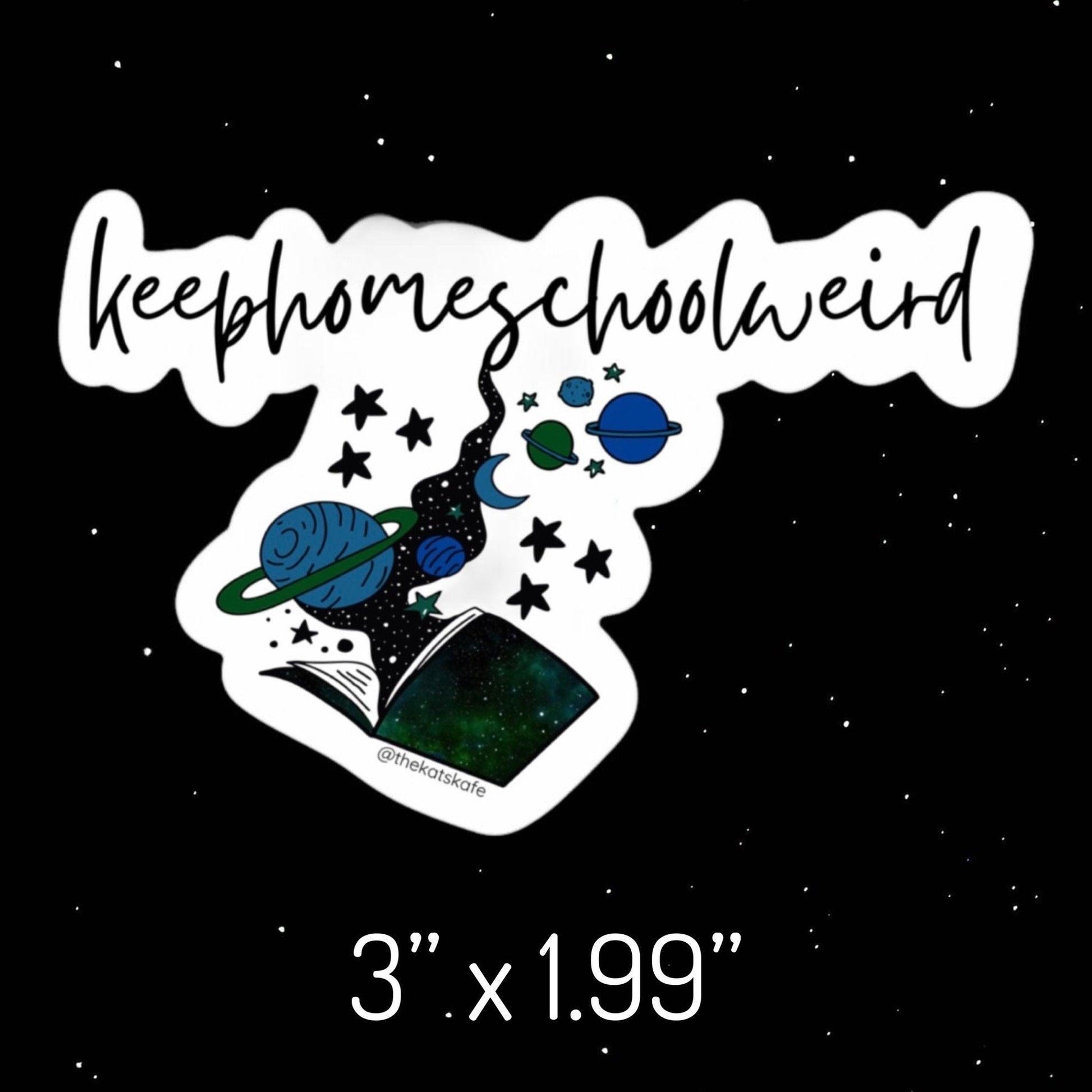 Keep Homeschool Weird Quote Inspiration Affirmation Witchy Cute Space Book Homeschooling Nature Vinyl Sticker Preorder